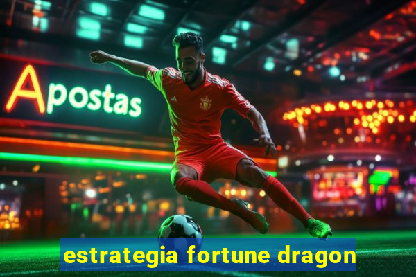 estrategia fortune dragon